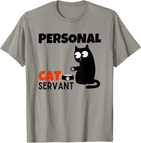 Funny Cat Owner Quote Personal Cat Servant T-Shirt