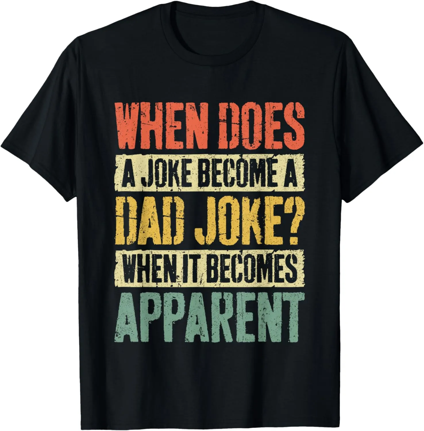 When Does A Joke Become A Dad Joke Shirt Men Fathers Day T-Shirt